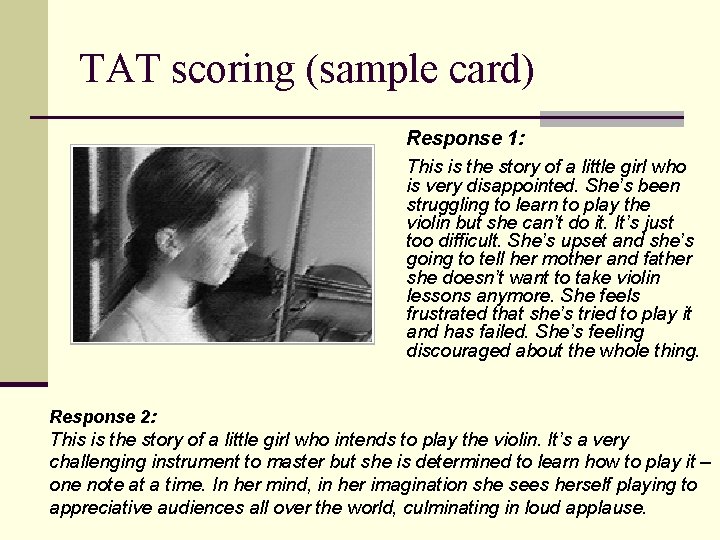 TAT scoring (sample card) Response 1: This is the story of a little girl