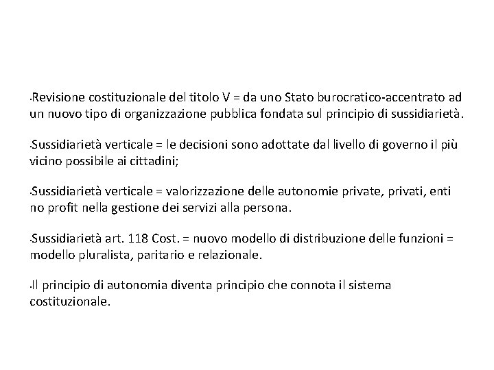 Revisione costituzionale del titolo V = da uno Stato burocratico-accentrato ad un nuovo tipo