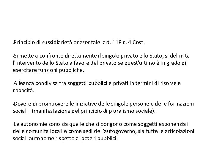  • Principio di sussidiarietà orizzontale art. 118 c. 4 Cost. Si mette a