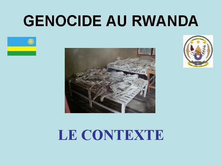 GENOCIDE AU RWANDA LE CONTEXTE 