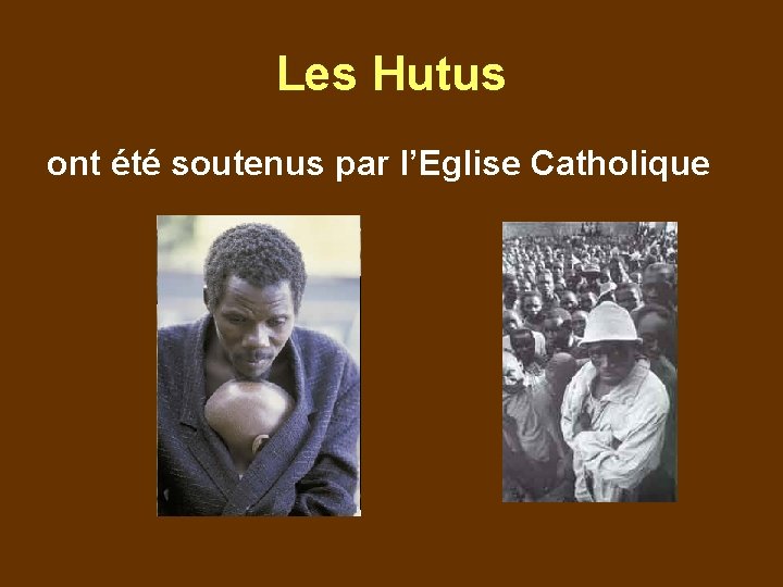 Les Hutus ont été soutenus par l’Eglise Catholique 