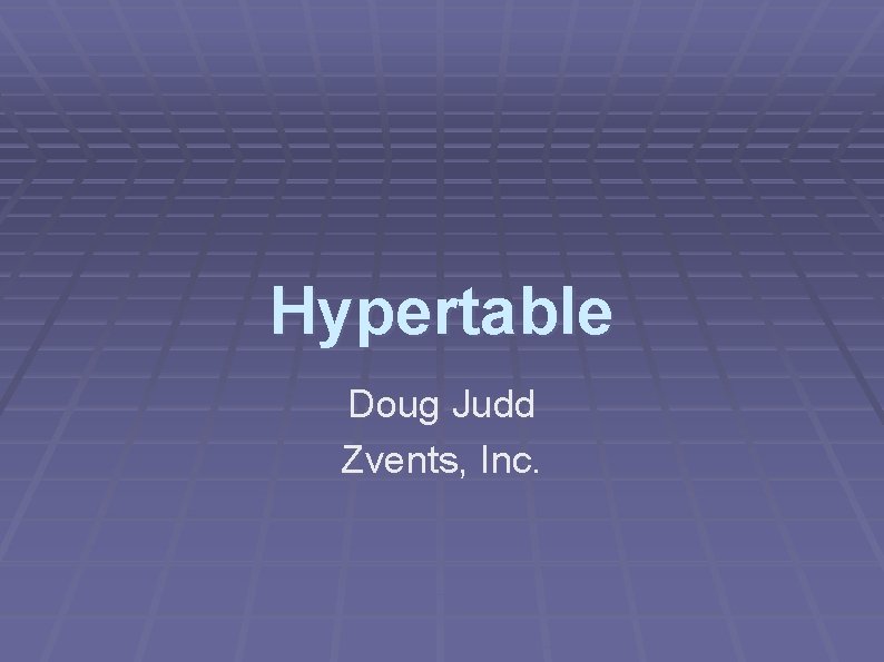 Hypertable Doug Judd Zvents, Inc. 