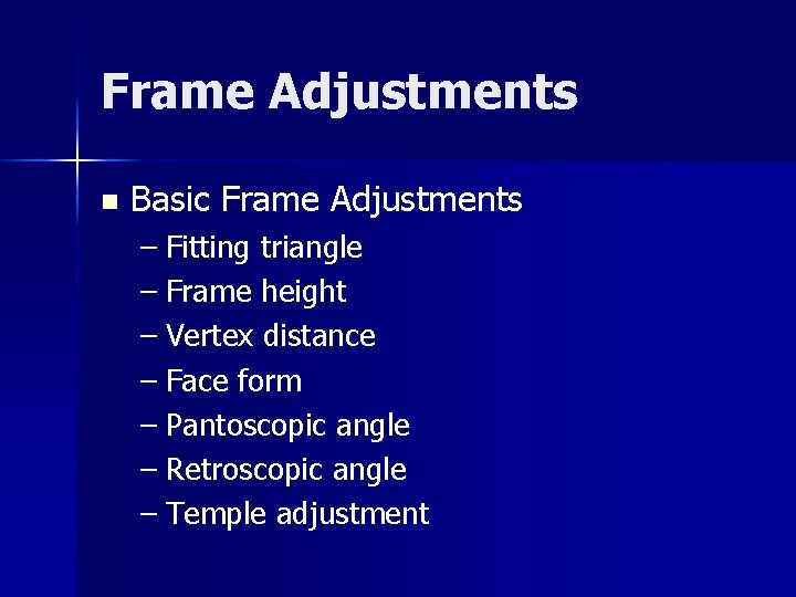 Frame Adjustments n Basic Frame Adjustments – Fitting triangle – Frame height – Vertex