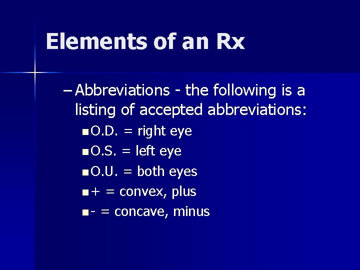 Elements of an Rx – Abbreviations - the following is a listing of accepted