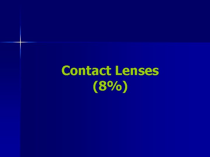 Contact Lenses (8%) 