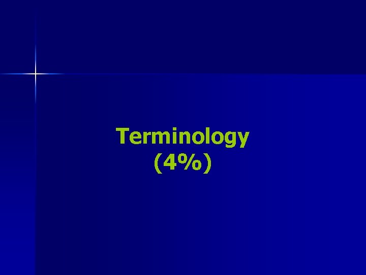 Terminology (4%) 