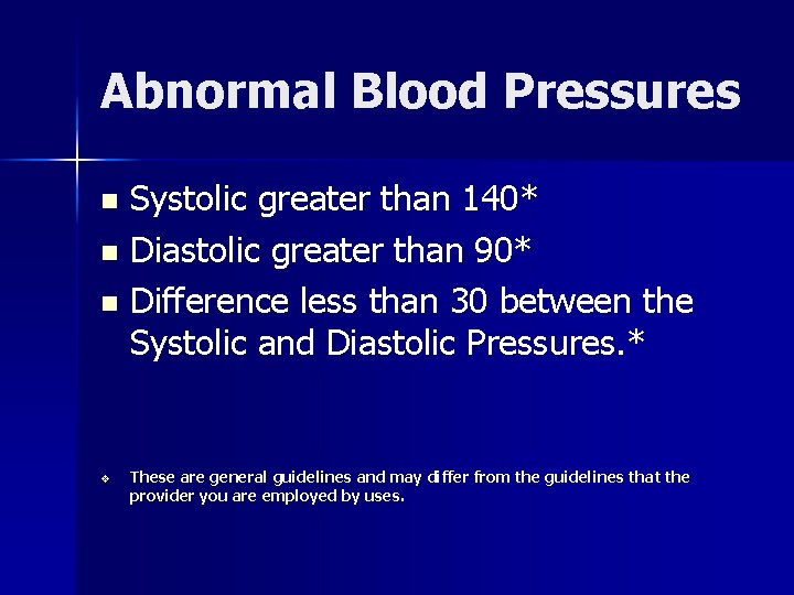 Abnormal Blood Pressures Systolic greater than 140* n Diastolic greater than 90* n Difference