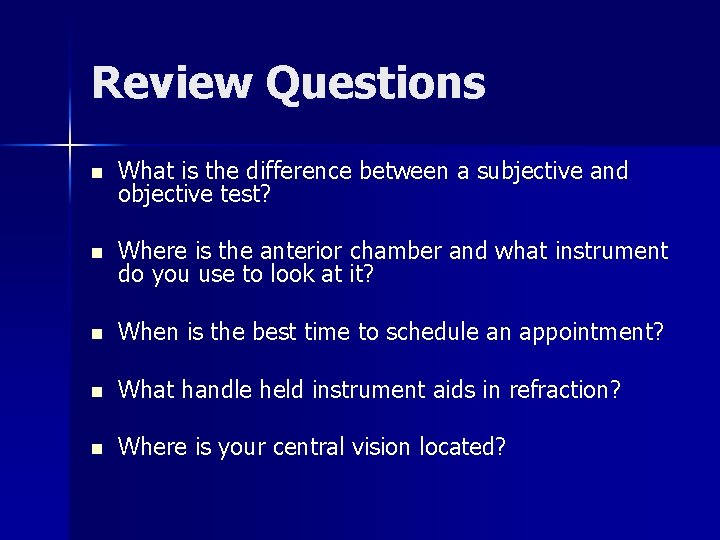 Review Questions n What is the difference between a subjective and objective test? n