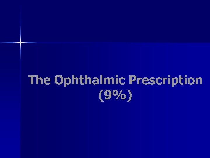 The Ophthalmic Prescription (9%) 