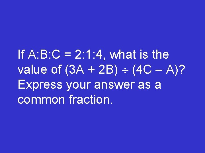 If A: B: C = 2: 1: 4, what is the value of (3