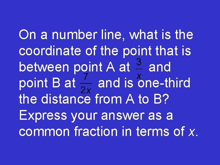 On a number line, what is the coordinate of the point that is between