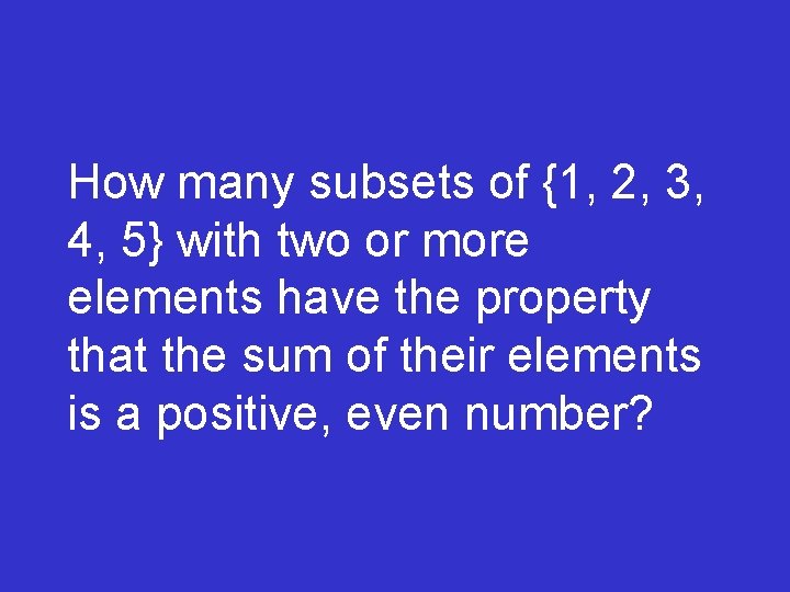 How many subsets of {1, 2, 3, 4, 5} with two or more elements