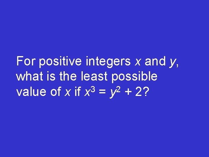 For positive integers x and y, what is the least possible value of x