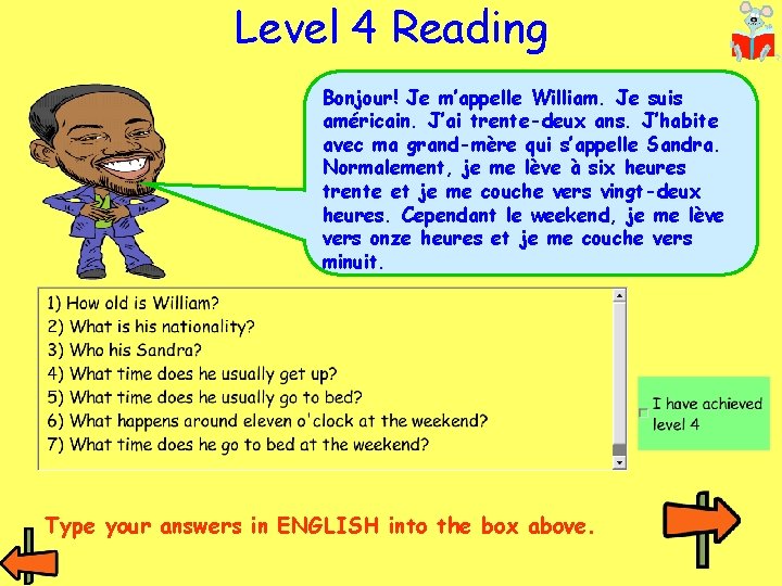 Level 4 Reading Bonjour! Je m’appelle William. Je suis américain. J’ai trente-deux ans. J’habite