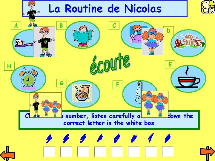La Routine de Nicolas A B C D E H G F Click on