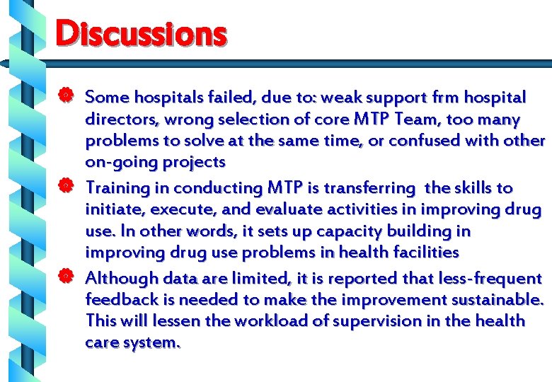 Discussions | Some hospitals failed, due to: weak support frm hospital directors, wrong selection