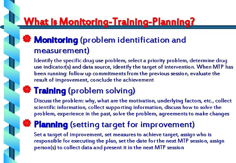 What is Monitoring-Training-Planning? | Monitoring (problem identification and measurement) Identify the specific drug use
