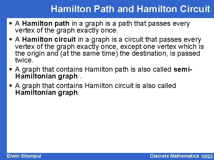 Hamilton Path and Hamilton Circuit § A Hamilton path in a graph is a