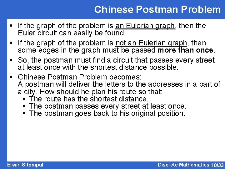 Chinese Postman Problem § If the graph of the problem is an Eulerian graph,