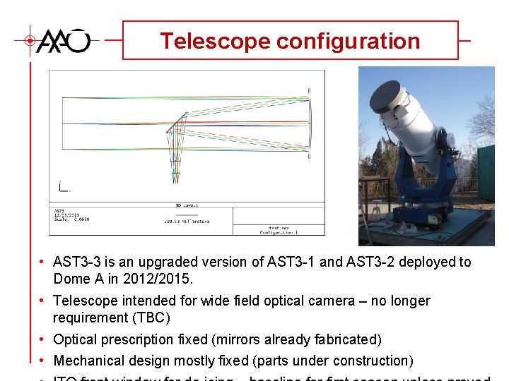 Telescope configuration • AST 3 -3 is an upgraded version of AST 3 -1