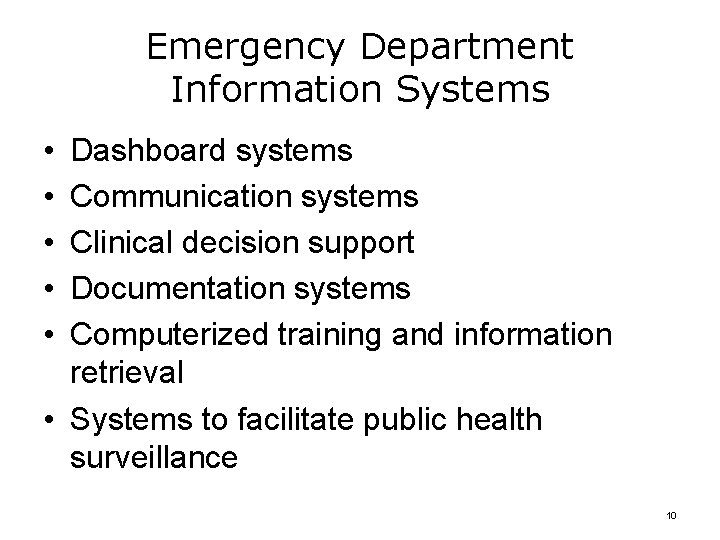 Emergency Department Information Systems • • • Dashboard systems Communication systems Clinical decision support