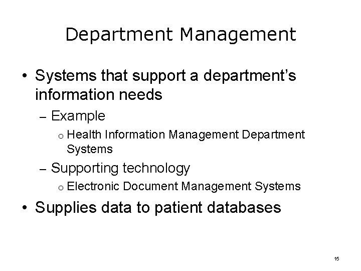 Department Management • Systems that support a department’s information needs – Example o Health