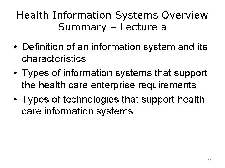 Health Information Systems Overview Summary – Lecture a • Definition of an information system