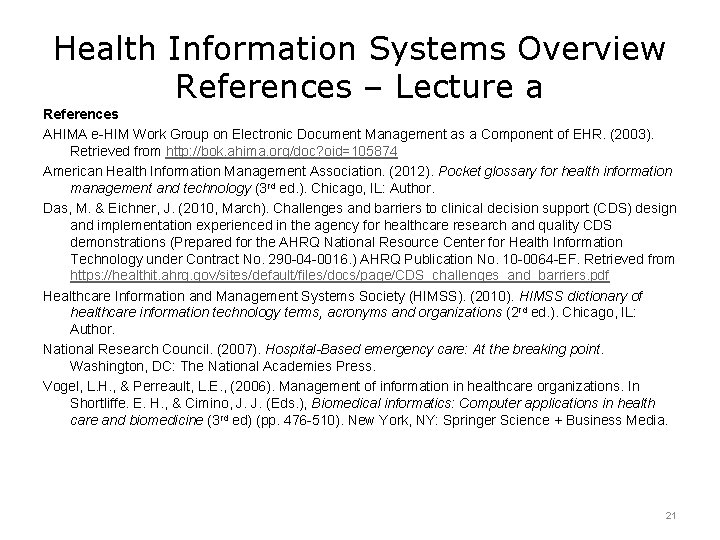 Health Information Systems Overview References – Lecture a References AHIMA e-HIM Work Group on