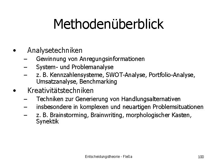 Methodenüberblick • Analysetechniken – – – • Gewinnung von Anregungsinformationen System- und Problemanalyse z.