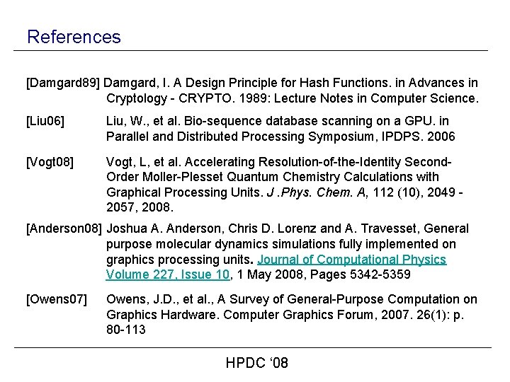 References [Damgard 89] Damgard, I. A Design Principle for Hash Functions. in Advances in