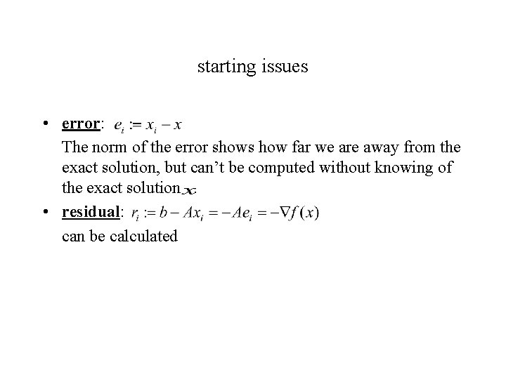 starting issues • error: The norm of the error shows how far we are