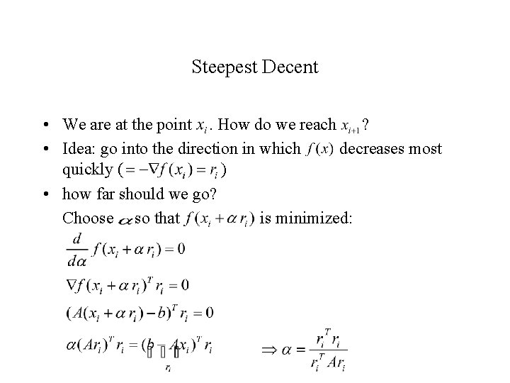 Steepest Decent • We are at the point. How do we reach ? •
