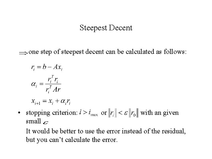 Steepest Decent one step of steepest decent can be calculated as follows: • stopping