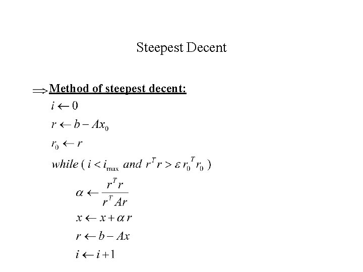 Steepest Decent Method of steepest decent: 