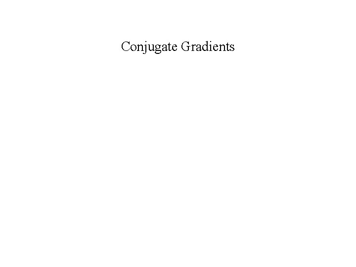 Conjugate Gradients 