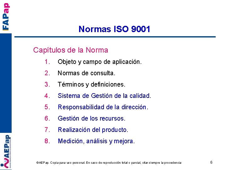 Normas ISO 9001 Capítulos de la Norma 1. Objeto y campo de aplicación. 2.