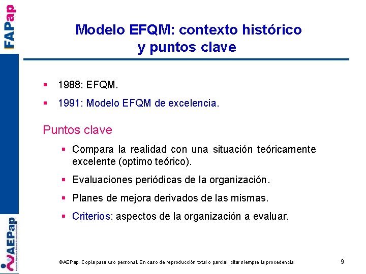 Modelo EFQM: contexto histórico y puntos clave § 1988: EFQM. § 1991: Modelo EFQM