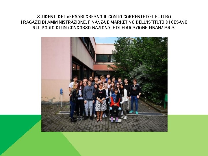 STUDENTI DEL VERSARI CREANO IL CONTO CORRENTE DEL FUTURO I RAGAZZI DI AMMINISTRAZIONE, FINANZA