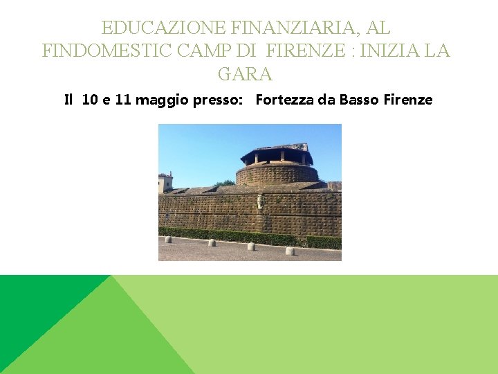 EDUCAZIONE FINANZIARIA, AL FINDOMESTIC CAMP DI FIRENZE : INIZIA LA GARA Il 10 e