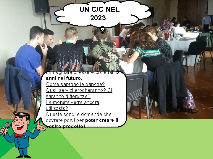 UN C/C NEL 2023? Immaginate di essere proiettati 5 anni nel futuro, Come saranno