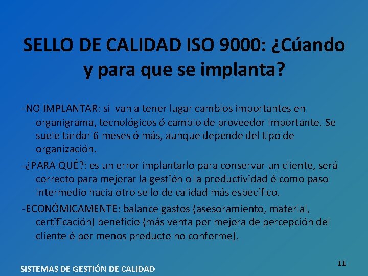 SELLO DE CALIDAD ISO 9000: ¿Cúando y para que se implanta? -NO IMPLANTAR: si