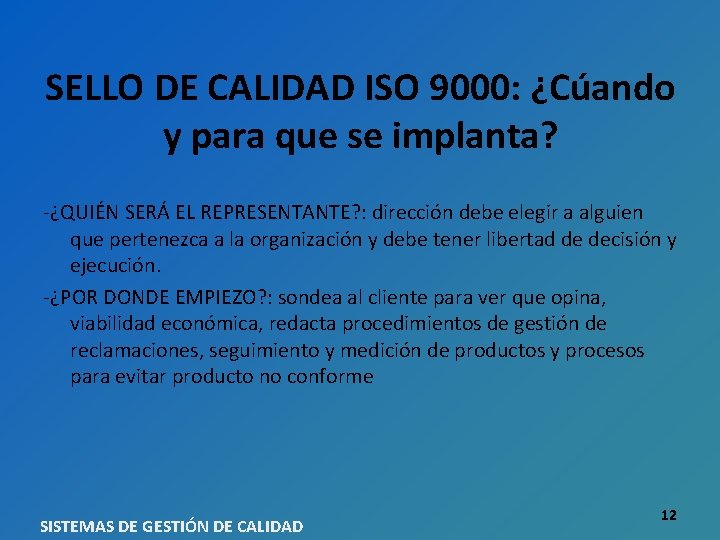 SELLO DE CALIDAD ISO 9000: ¿Cúando y para que se implanta? -¿QUIÉN SERÁ EL