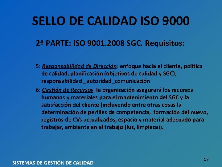 SELLO DE CALIDAD ISO 9000 2ª PARTE: ISO 9001. 2008 SGC. Requisitos: 5: Responsabilidad