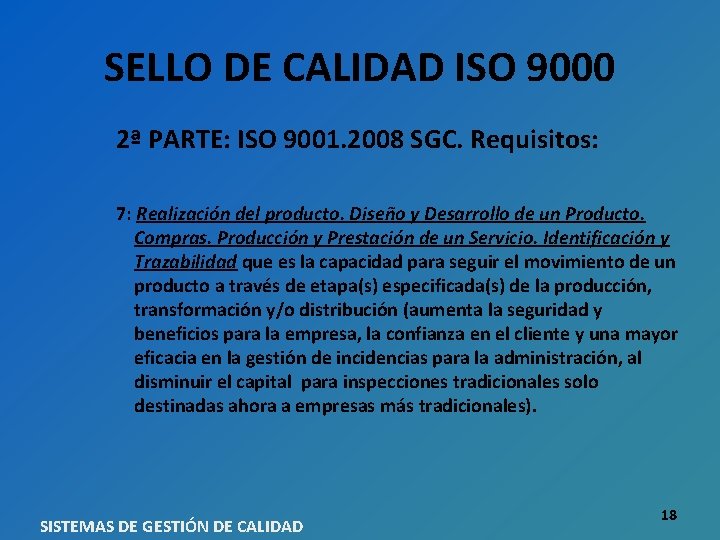SELLO DE CALIDAD ISO 9000 2ª PARTE: ISO 9001. 2008 SGC. Requisitos: 7: Realización