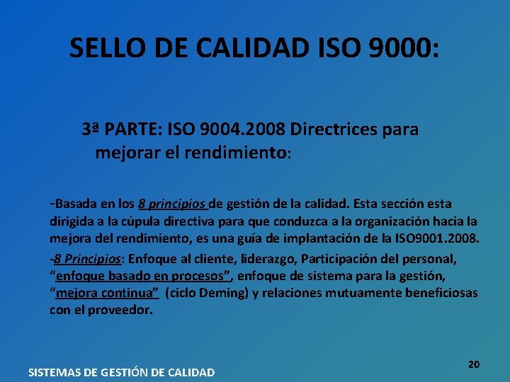 SELLO DE CALIDAD ISO 9000: 3ª PARTE: ISO 9004. 2008 Directrices para mejorar el