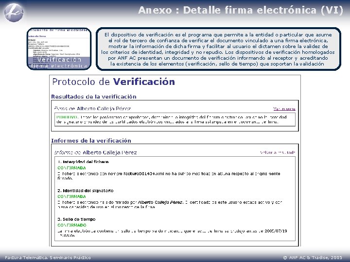 Anexo : Detalle firma electrónica (VI) El dispositivo de verificación es el programa que