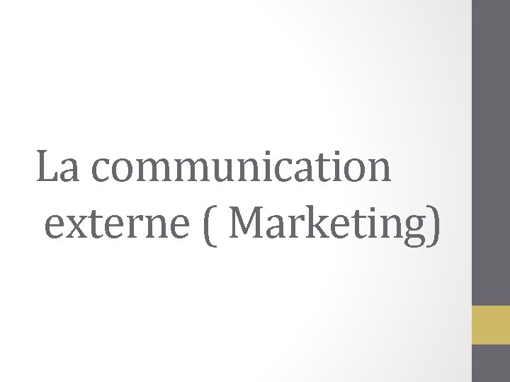 La communication externe ( Marketing) 