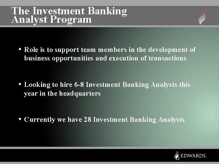 The Investment Banking Analyst Program • Role is to support team members in the