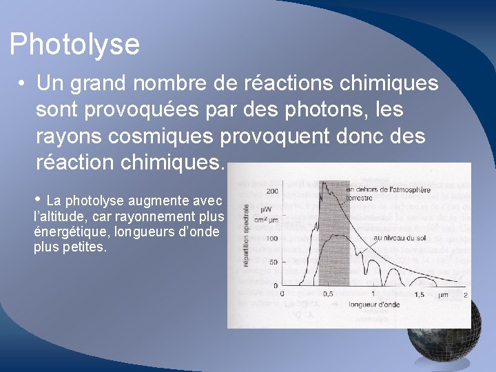 Photolyse • Un grand nombre de réactions chimiques sont provoquées par des photons, les