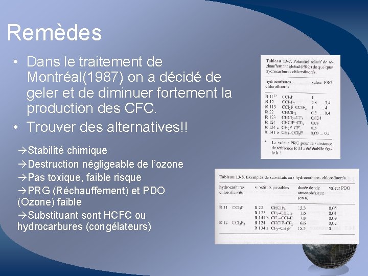 Remèdes • Dans le traitement de Montréal(1987) on a décidé de geler et de